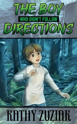 The Boy Who Didn't Follow Directions by Zuziak