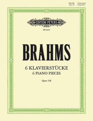 6 Piano Pieces Op. 118 by Brahms, Johannes