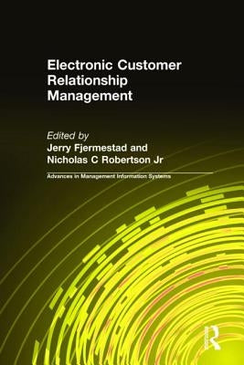 Electronic Customer Relationship Management by Fjermestad, Jerry