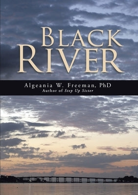 Black River by Freeman, Algeania W.