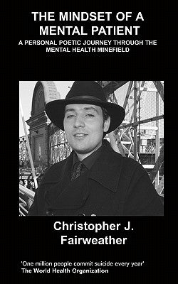 The Mindset of a Mental Patient (And a Few Lighter Asides) by Fairweather, J. Christopher