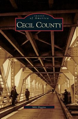 Cecil County by Diggins, Milt