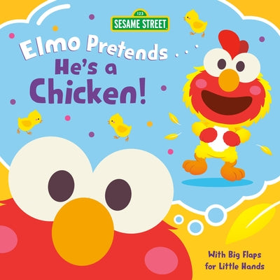 Elmo Pretends... He's a Chicken! (Sesame Street) by Posner-Sanchez, Andrea