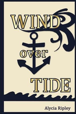 Wind Over Tide by Ripley, Alycia