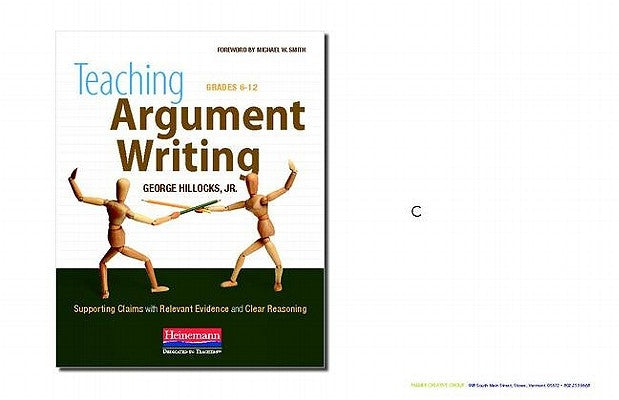 Teaching Argument Writing, Grades 6-12: Supporting Claims with Relevant Evidence and Clear Reasoning by Hillocks Jr, George