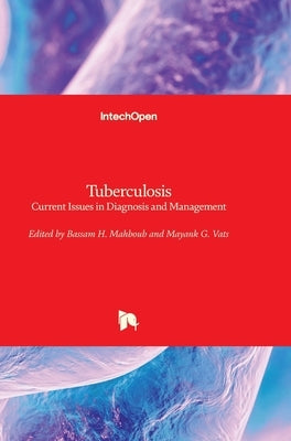 Tuberculosis: Current Issues in Diagnosis and Management by Vats, Mayank