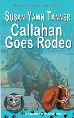 Callahan Goes Rodeo by Tanner, Susan Yawn