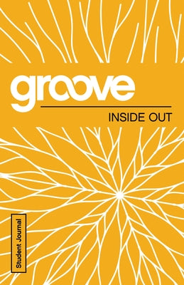 Groove: Inside Out Student Journal by Akers, Tony