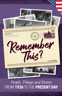 Remember This?: People, Things and Events from 1936 to the Present Day (US Edition) by Moss, Gilbert