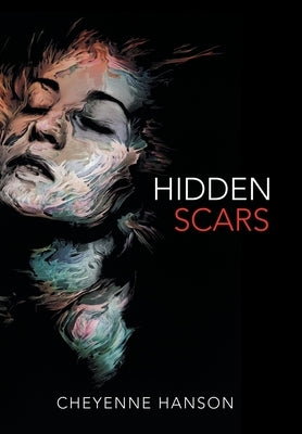 Hidden Scars by Hanson, Cheyenne