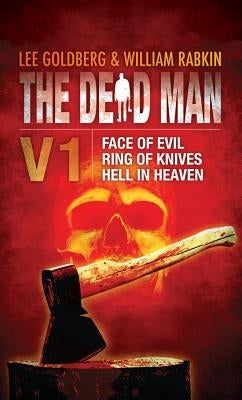 The Dead Man Volume 1: Face of Evil, Ring of Knives, Hell in Heaven by Goldberg, Lee