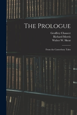 The Prologue: From the Canterbury Tales by Chaucer, Geoffrey D. 1400
