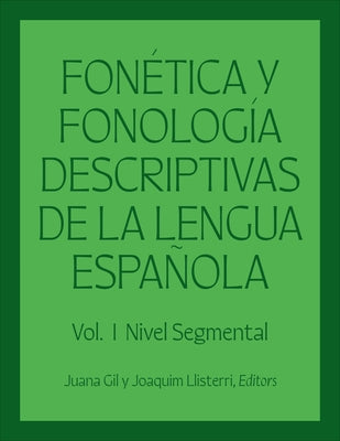 Fon騁ica Y Fonolog僘 Descriptivas de la Lengua Espala: Volume 1 by Gil, Juana