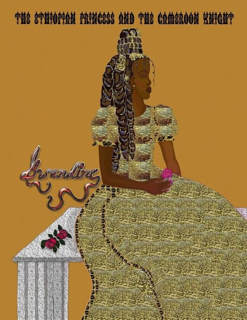 The Ethiopian Princess and the Cameroon Knight by Gwandine
