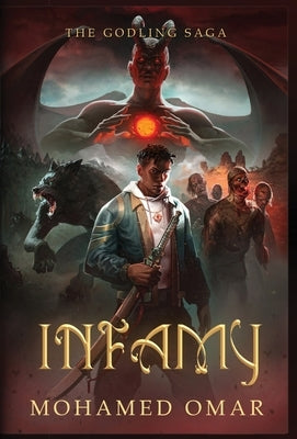 Infamy The Godling Saga by Omar, Mohamed