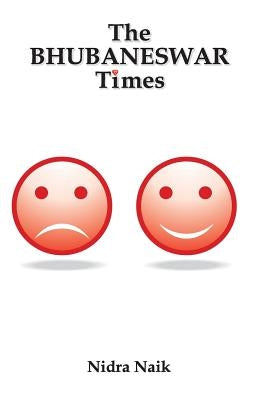 The Bhubaneswar Times by Naik, Nidra