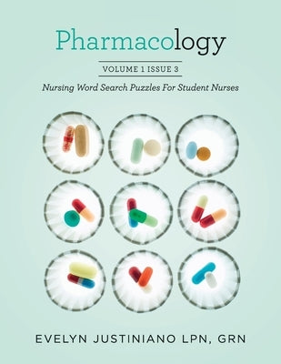 Pharmacology: Nursing Word Search Puzzles For Student Nurses by Justiniano, Evelyn