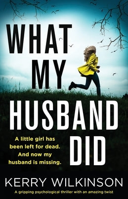 What My Husband Did: A gripping psychological thriller with an amazing twist by Wilkinson, Kerry