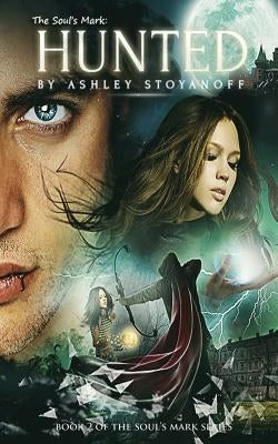 The Soul's Mark: Hunted by Stoyanoff, Ashley