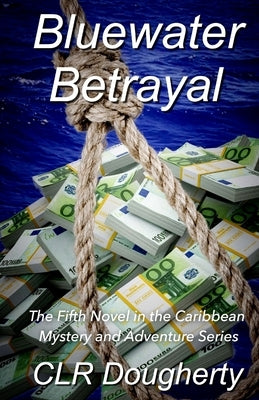 Bluewater Betrayal by Dougherty, C. L. R.