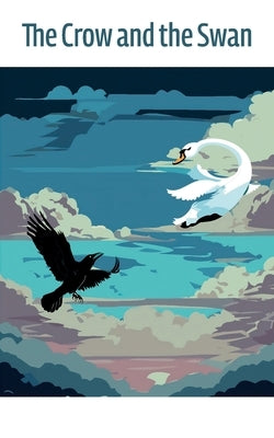 The Crow and the Swan by Webb, J.