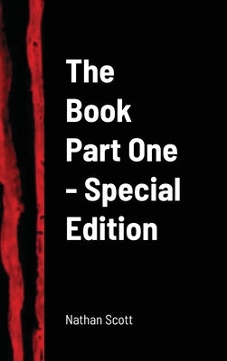 The Book Part One - Special Edition by Scott, Nathan