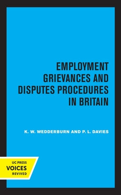 Employment Grievances and Disputes Procedures in Britain by Wedderburn, K. W.