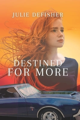 Destined For More by Defisher, Julie