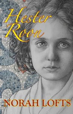 Hester Roon by Lofts, Norah