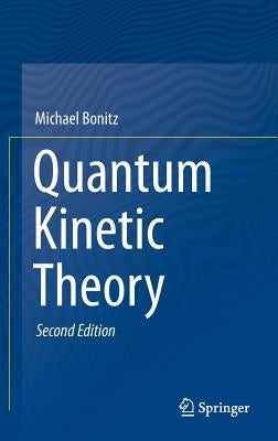 Quantum Kinetic Theory by Bonitz, Michael