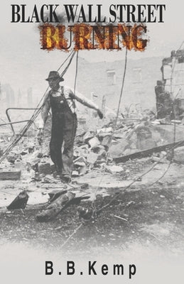 Black Wall Street Burning by Kemp, B. B.