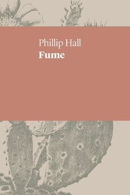 Fume by Hall, Phillip
