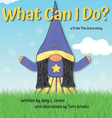 What Can I Do? a From The Grove story by Grove, Amy L.