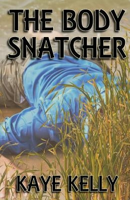 The Body Snatcher by Kelly, Kaye