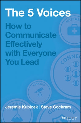 5 Voices: How to Communicate Effectively with Everyone You Lead by Kubicek, Jeremie