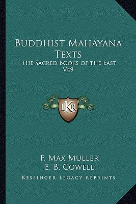 Buddhist Mahayana Texts: The Sacred Books of the East V49 by Muller, F. Max