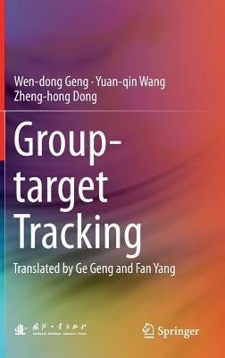 Group-Target Tracking by Geng, Wen-Dong