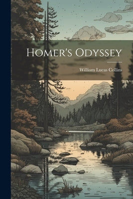 Homer's Odyssey by Collins, William Lucas
