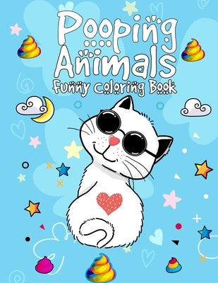 Pooping Animals Funny Coloring Book: Hilarious Creatures Popping Coloring Book for Animals Lovers - Funny Popping Animals Coloring Book for Kids & Pop by Publishing, Alicciafzone Lambeert
