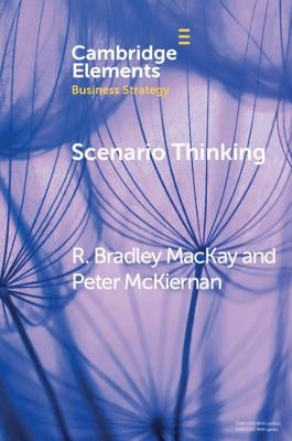 Scenario Thinking by MacKay, R. Bradley