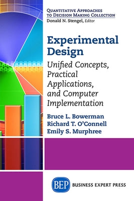 Experimental Design: Unified Concepts, Practical Applications, and Computer Implementation by Bowerman, Bruce L.