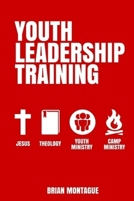 Youth Leadership Training (Color) by Montague, Brian