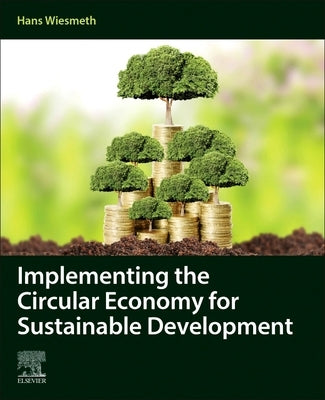 Implementing the Circular Economy for Sustainable Development by Wiesmeth, Hans