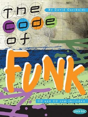 The Code of Funk [With CDWith 2 Dvdroms] by Garibaldi, David