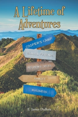 A Lifetime of Adventures by DuBois, E. James