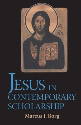 Jesus in Contemporary Scholarship by Borg, Marcus