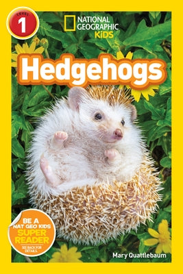 National Geographic Readers: Hedgehogs (Level 1) by Quattlebaum, Mary