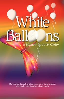 White Balloons: A Memoir by St Claire, Jo
