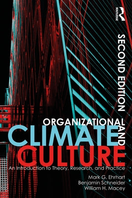 Organizational Climate and Culture: An Introduction to Theory, Research, and Practice by Ehrhart, Mark G.