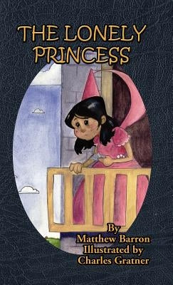 The Lonely Princess by Barron, Matthew